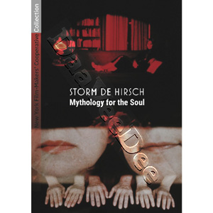 Storm De Hirsch: Mythology for the Soul | Aristotle / Divinations / Deep in the Mirror Embedded / The Recurring Dream / Malevich at the Guggenheim / September Express / Lace of Summer / Silently, Bearing Totem of a Bird / Ives House / A Ret DVD